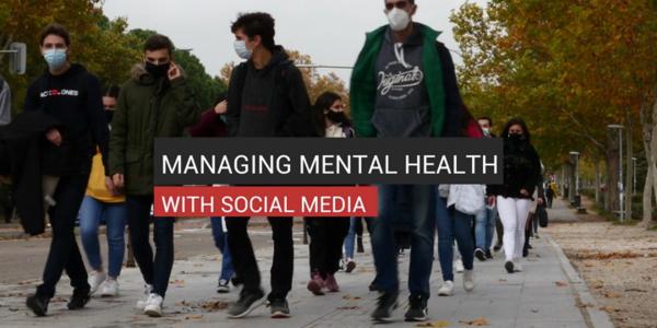 كيف تدير صحتك العقلية باستخدام وسائل التواصل الاجتماعي؟
